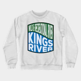 Kings River Wild and Recreational River Wave Crewneck Sweatshirt